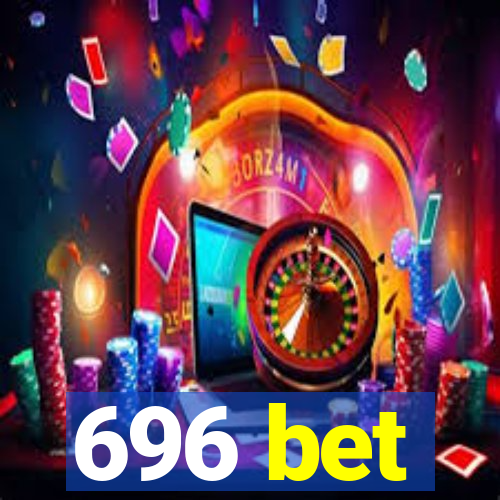 696 bet